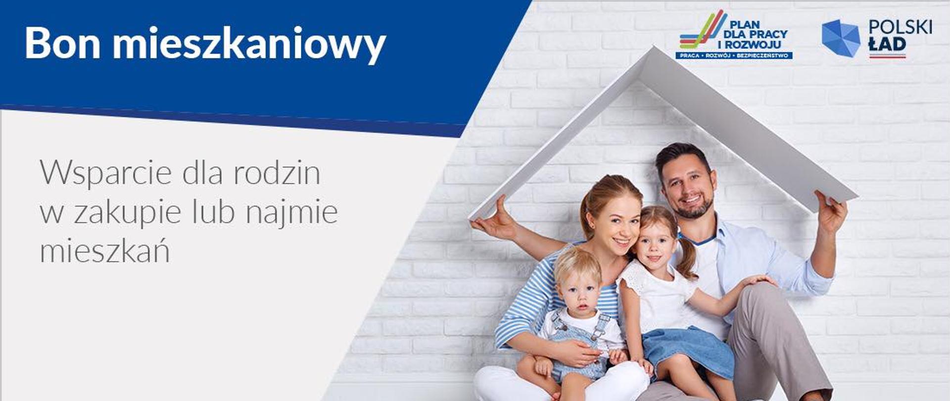 Na zdjęciu rodzina z dwojgiem dzieci i napis: wsparcie dla rodzin w zakupie lub najmie mieszkań