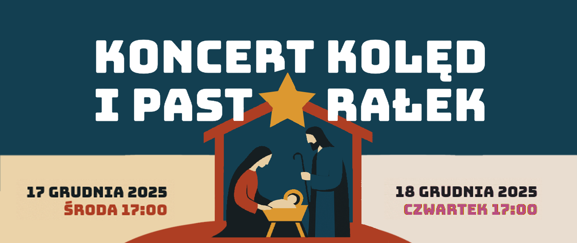 Baner w świątecznej kolorystyce granatu, beżu, czerwieni i złota, z centralnie umieszczoną stylizowaną sceną Bożego Narodzenia: Maryja i Józef stoją przy żłóbku z Dzieciątkiem Jezus pod prostą stajenką zwieńczoną złotą gwiazdą. U góry na granatowym tle duży biały napis „KONCERT KOLĘD I PASTORAŁEK”. Po lewej stronie na jasnym tle tekst: „17 GRUDNIA 2025, ŚRODA 17:00”, po prawej: „18 GRUDNIA 2025, CZWARTEK 17:00”, z wyróżnionymi kolorystycznie dniami tygodnia. Całość utrzymana w nowoczesnym, ilustracyjnym stylu.