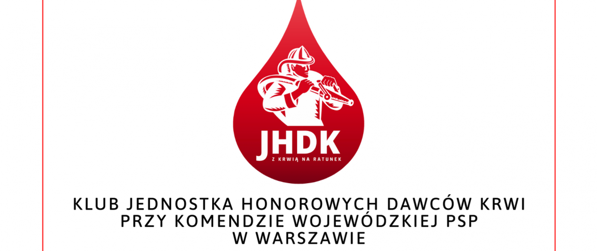 Tło z logotypem w kształcie kropli krwi oraz napisem Klub Jednostka Honorowych Dawców Krwi Przy Komendzie Wojewódzkiej PSP w Warszawie
