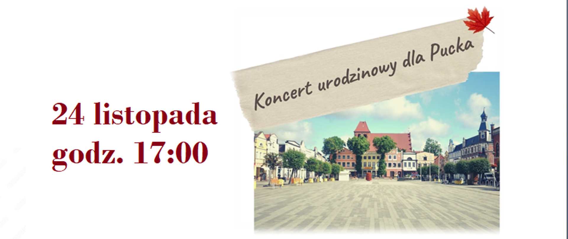 Grafika przedstawia zdjęcie puckiego rynku z tabliczką z napisem "Koncert urodzinowy dla Pucka" oraz jesienny liść, wraz z informacją o koncercie, który odbędzie się 24 listopada o godz. 17:00