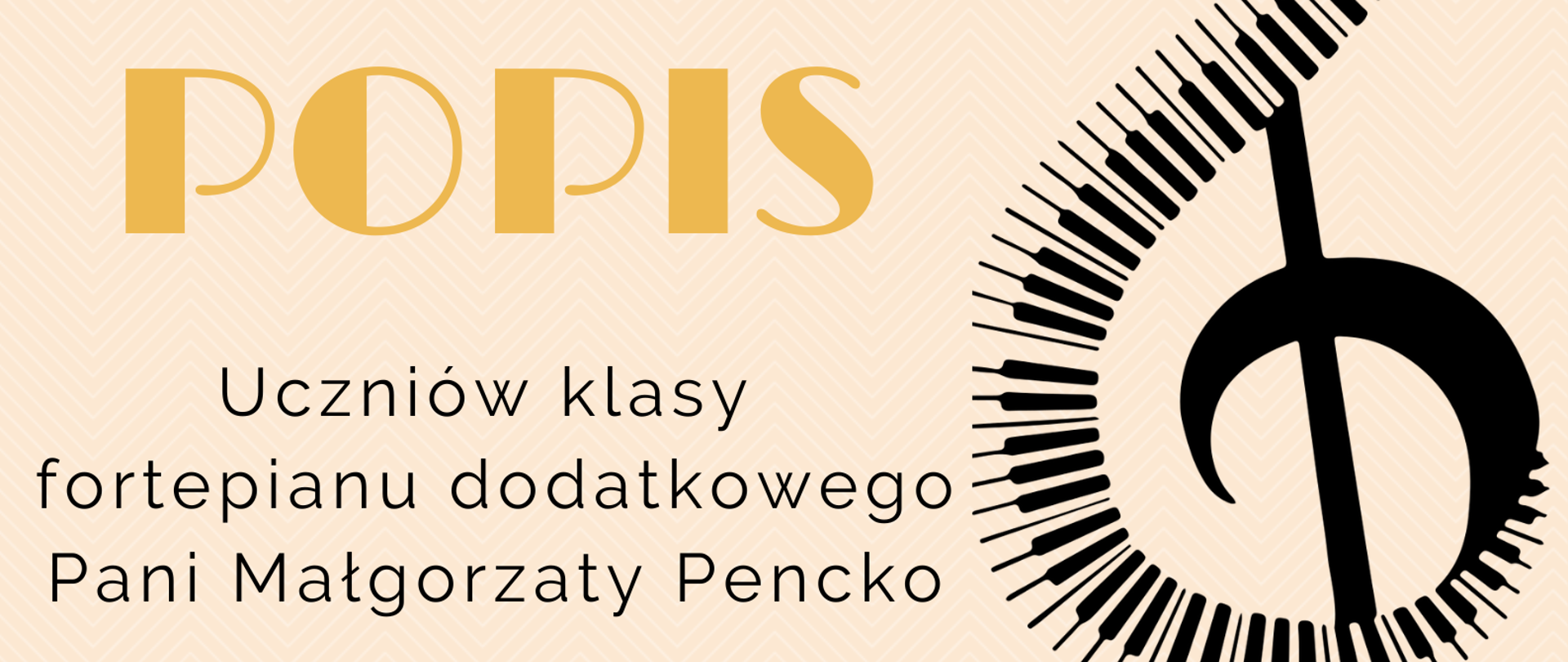 Plakat, beżowe tło, informacje o popisie klasy fortepianu dodatkowego, po prawej stronie klucz wiolinowy