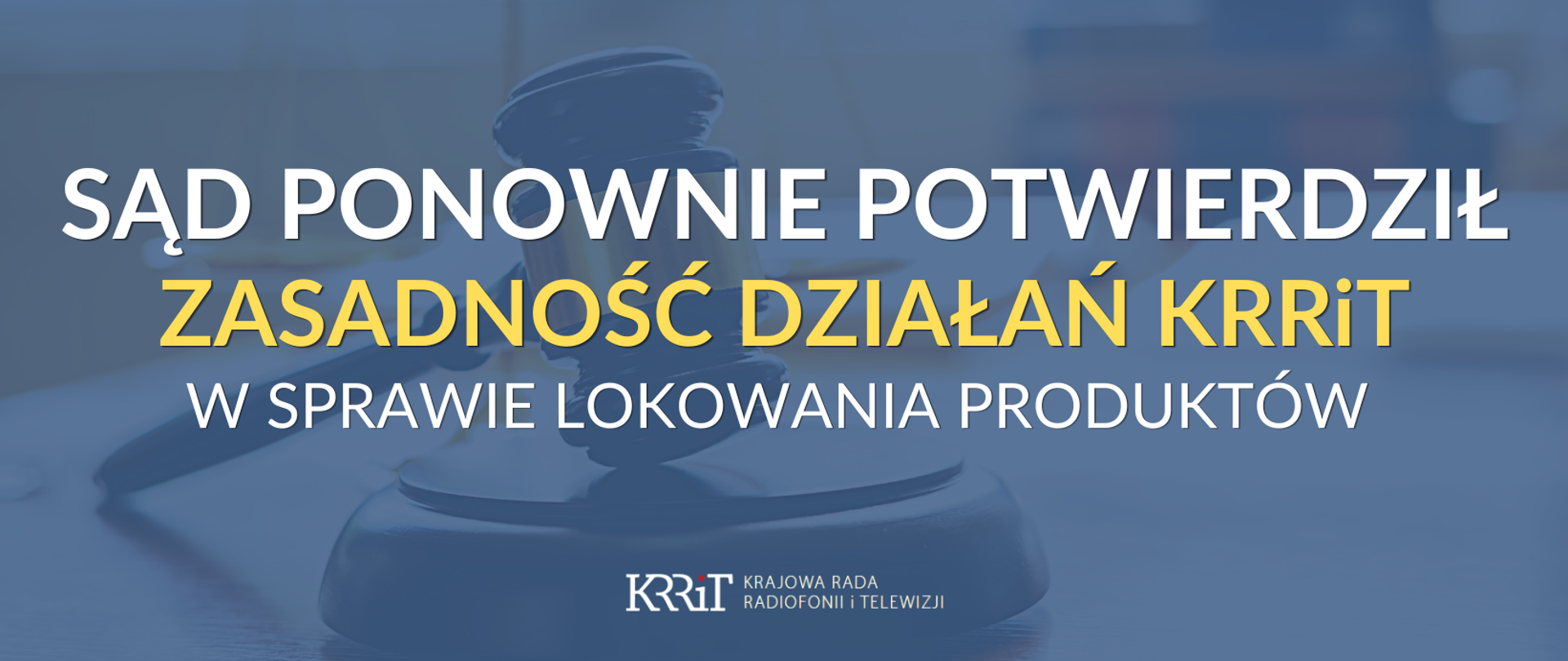 Sąd ponownie potwierdził zasadność działań KRRiT w sprawie lokowania produktów 