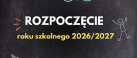 Tło przypominające szkolną tablicę. U góry w zarysie chmurki napis PSM I st. w Sieradzu. Poniżej napis rozpoczęcie roku szkolnego 2026/2027. Poniżej data 1 września 2026 roku, godz: 14:00. Na dole biały napis Teatr Miejski w Sieradzu. Po bokach białe grafiki nutek, plecaka, skrzypiec oraz radosnego ludzika. 