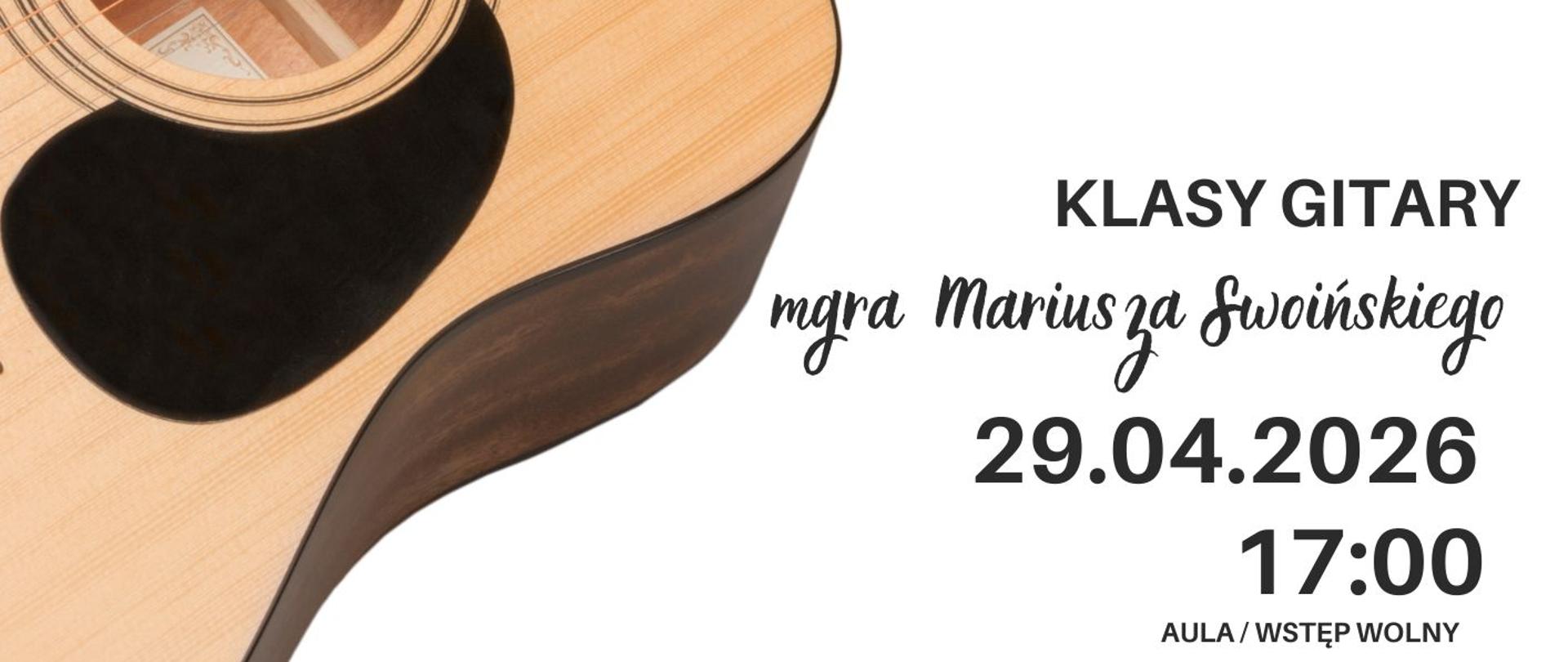 Plakat informacyjny dotyczący popisu klasy gitary mgr Mariusza Swoińskiego odbywającego się w dniu 29.04.2026 o godz. 17.00.