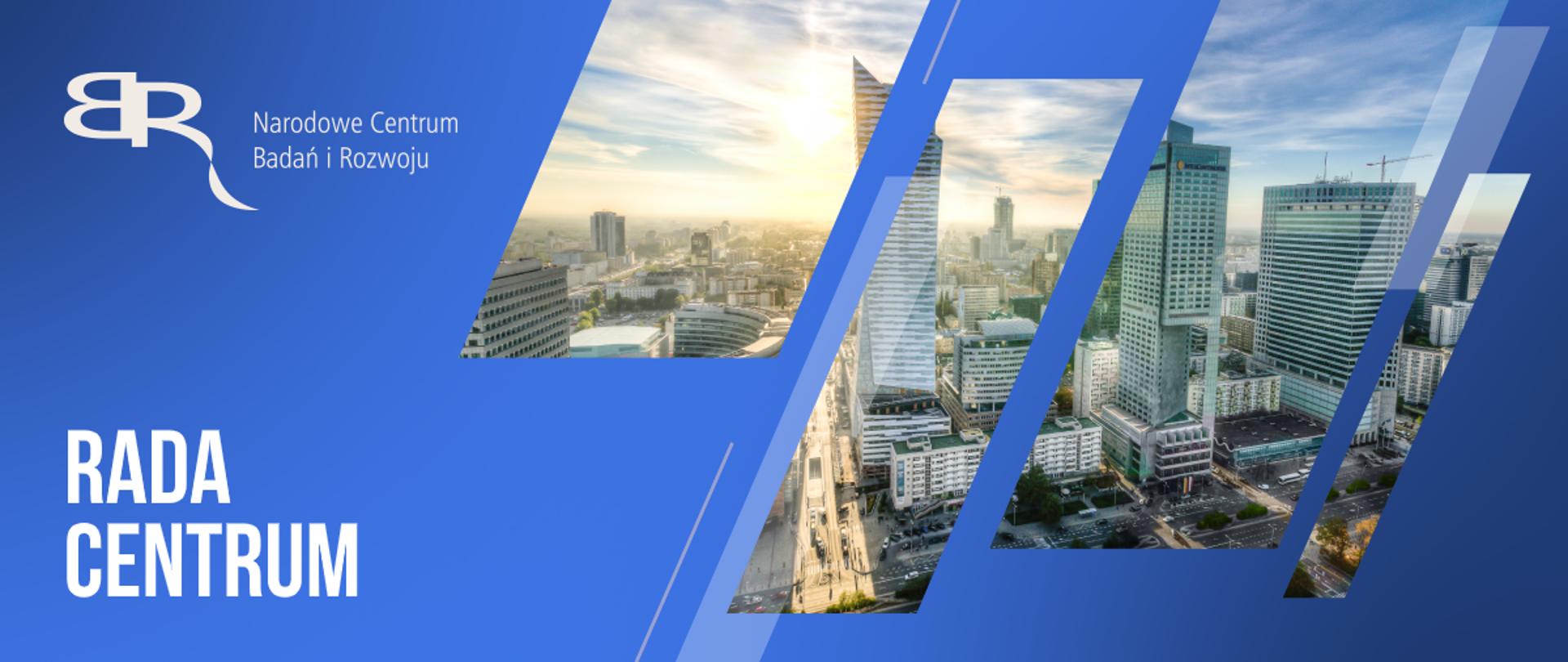 Po lewo logo NCBR, poniżej napis Rada Centrum, po prawo na przemian z białym tłem widok na budynki
