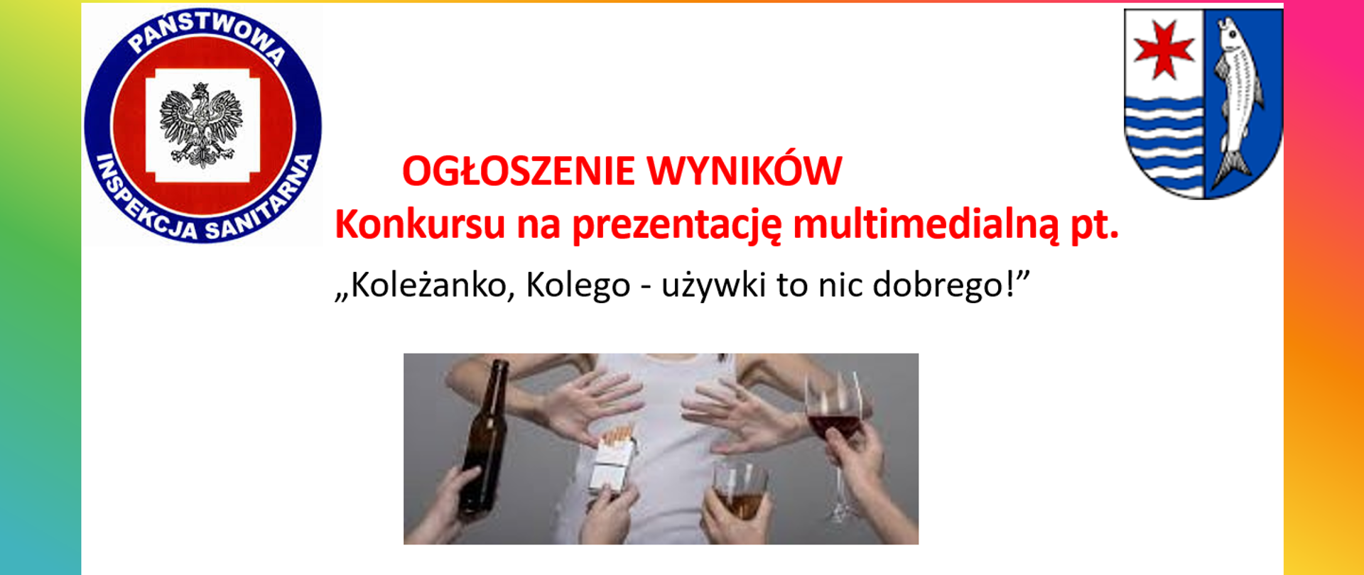 rozstrzygnięciu konkursu Z OKAZJI ŚWIATOWEGO DNIA RZUCANIA PALENIA 2022 Pt. „Koleżanko, Kolego - używki to nic dobrego!”