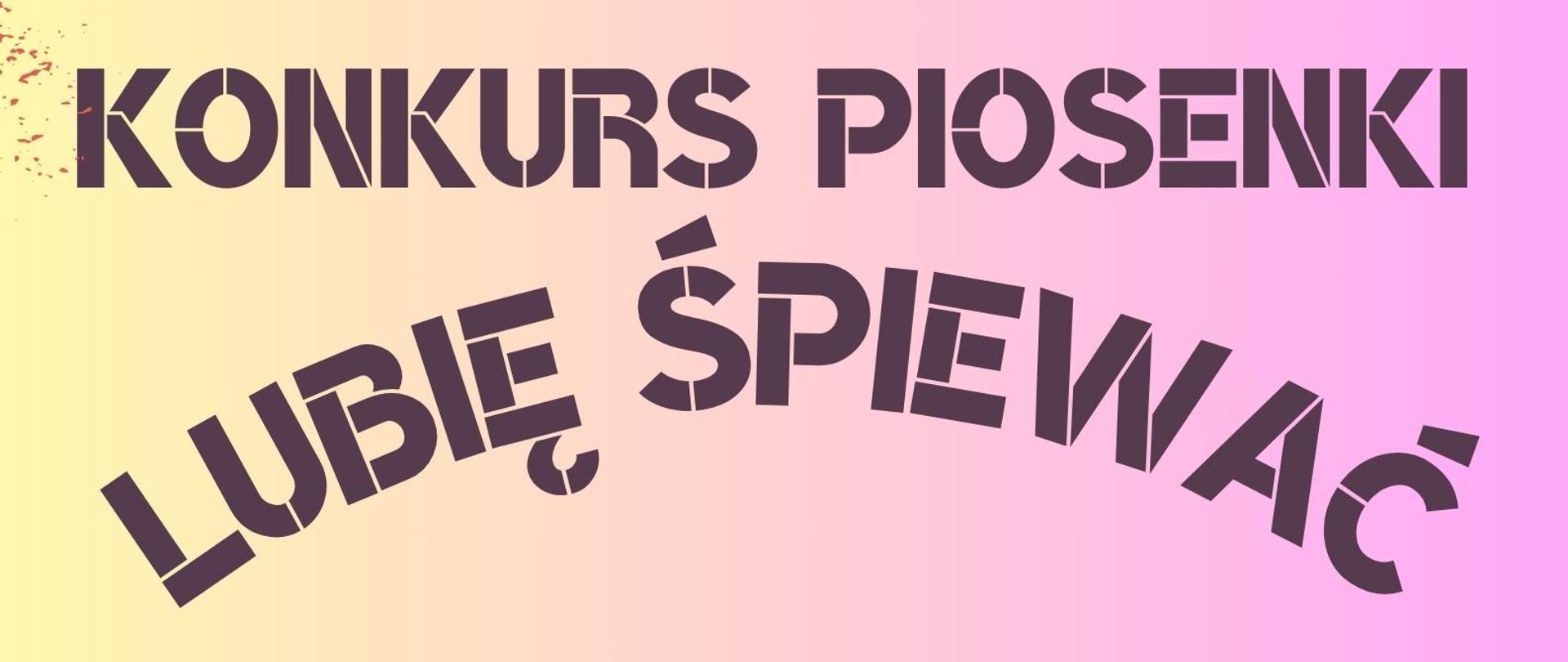 Plakat do Konkursu piosenki "Lubię śpiewać 2024". Na cieniowanym żółto-różowym tle na górze znajduje się napis KONKURS PIOSENKI "LUBIĘ ŚPIEWAĆ" 26 KWIETNIA 2024 w kolorze śliwkowym. Pod napisem widocznych jest 5 postaci w grupach po dwie i po trzy osoby. Każdą z grup śpiewa do mikrofonu. Na dole jasno-brązowy pasek.