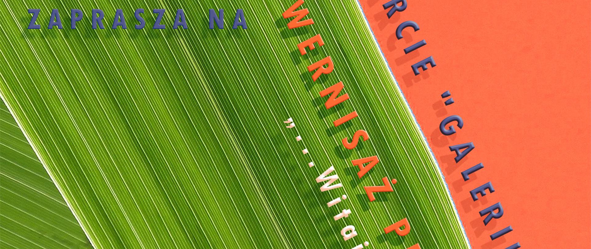 Plakat promujący wystawę prac nauczycieli połączoną z otwarciem nowej galerii Bufet 13 lutego 2024. Tło plakatu - zielone i pomarańczowe pociągnięcia farbą.