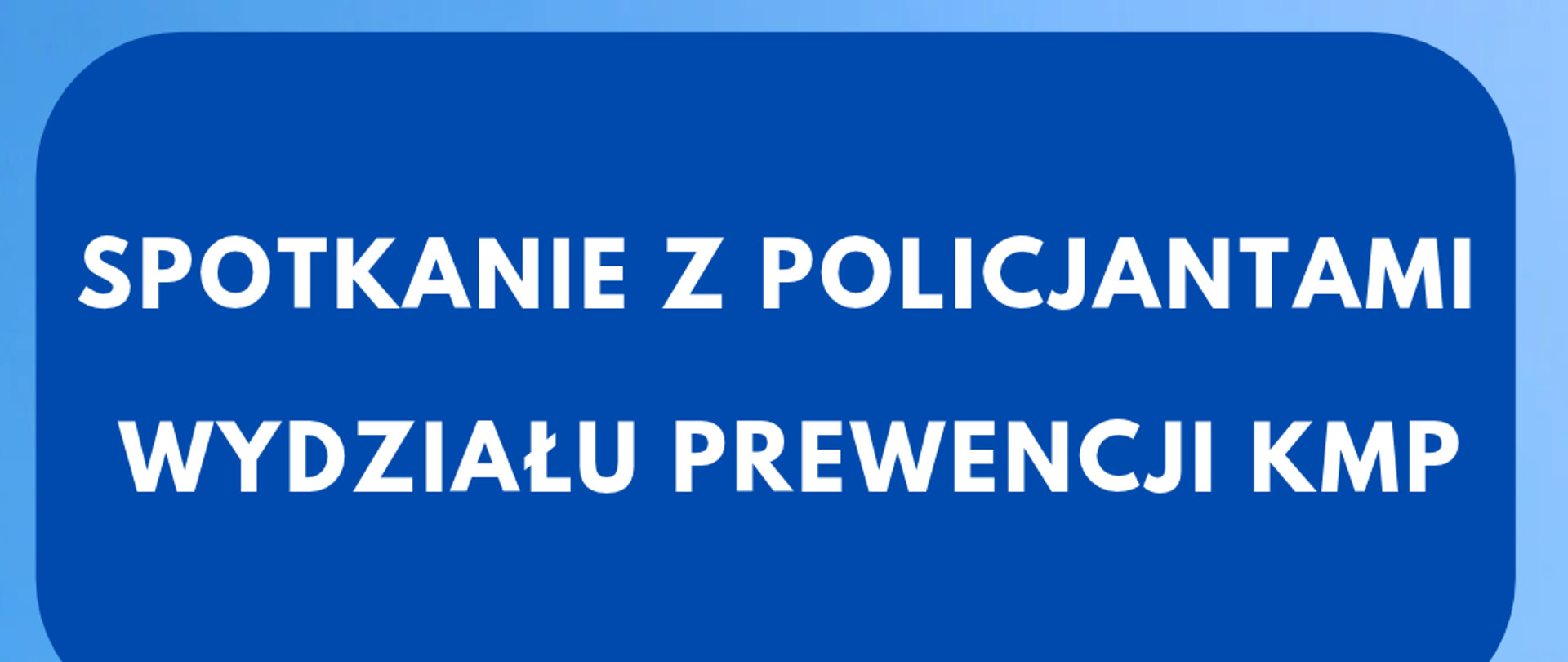 Plakat informujący o spotkaniu z policjantami. Szaro błękitne tło, białe napisy: data, godzina, miejsce spotkania. Grafika przedstawiająca policjanta i policjantkę oraz kamizelkę policyjną.