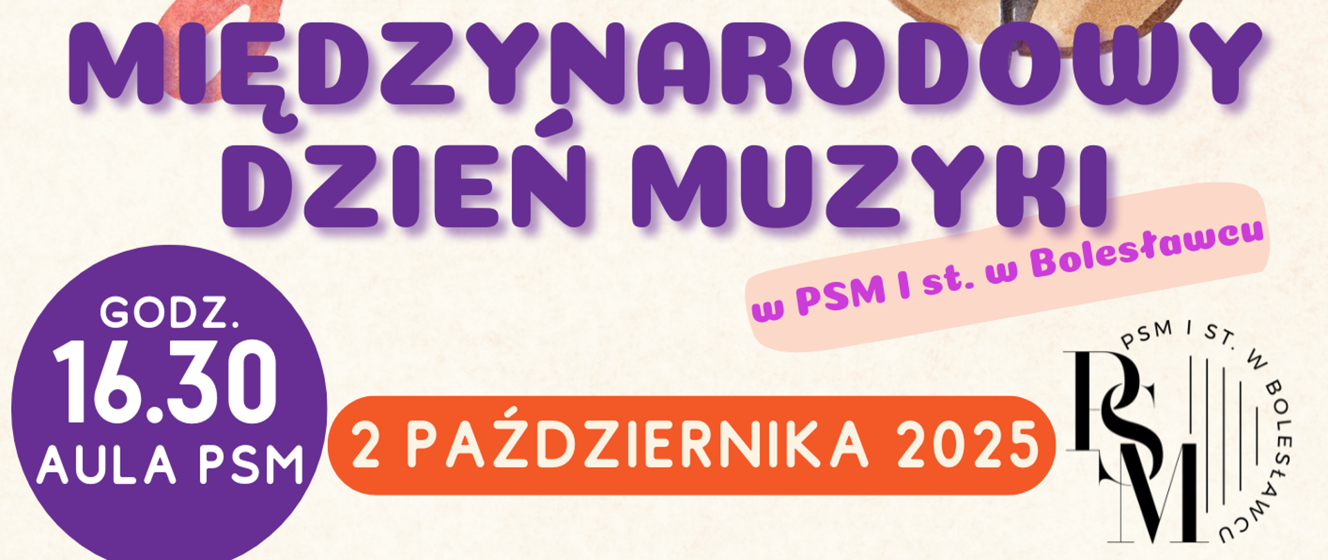 Grafika przedstawiająca na środku narysowaną farbami akwarelowymi płytę winylową, a wokół niej także nutę muzyczną, kontrabas, fortepian i akordeon. W tle znajdują się napisy, od góry: "W programie - koncert w wykonaniu nauczycieli PSM, poczęstunek zorganizowany przez Radę Rodziców", kolejne napisy znajdują się pod rysunkiem: "Międzynarodowy Dzień Muzyki w PSM I st. w Bolesławcu; godz. 16.30, aula szkoły, 2 października 2025 roku, zapraszamy do wspólnego świętowania!"