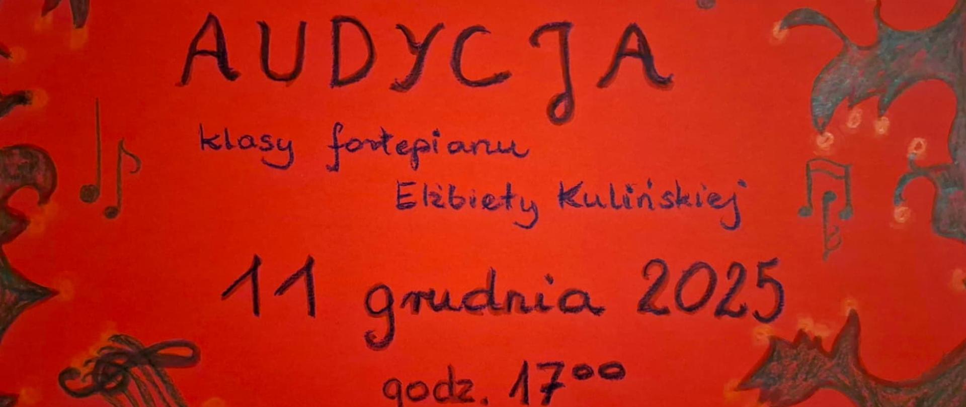Plakat koncertowy z czerwonym tłem i artystycznymi zdobieniami. Na górze widnieje napis 'Sala koncertowa PSM'. Centralnie umieszczona jest nazwa wydarzenia 'Audycja' oraz informacja o klasie fortepianu Elżbiety Kulinskiej. Plakat zawiera datę '11 grudnia 2025', godzinę '17:00' oraz zaproszenie 'Serdecznie zapraszamy'. Na plakacie znajdują się również elementy graficzne, takie jak nuty i dekoracyjne wzory.