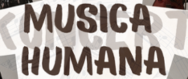 Plakat zapowiada koncert „Musica Humana”. Tło stanowią delikatne nuty w brązowo-beżowych odcieniach.