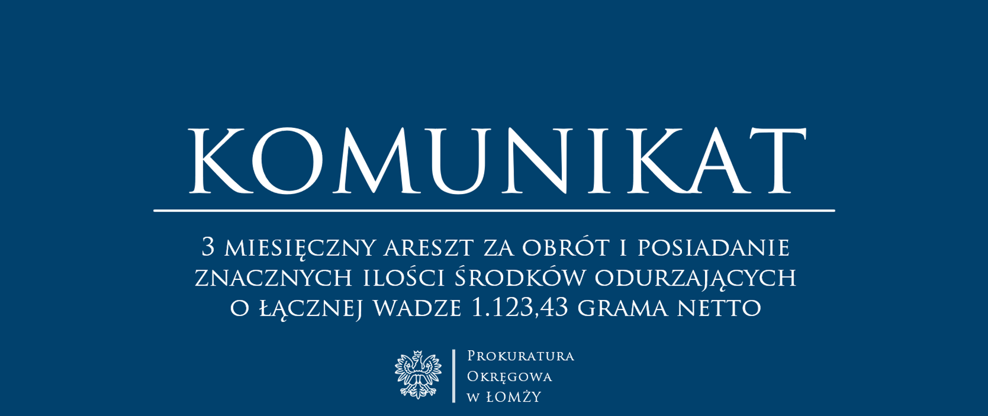 Komunikat - 3 miesięczny areszt za obrót i posiadanie znacznych ilości środków odurzających o łącznej wadze 1.123,43 grama netto