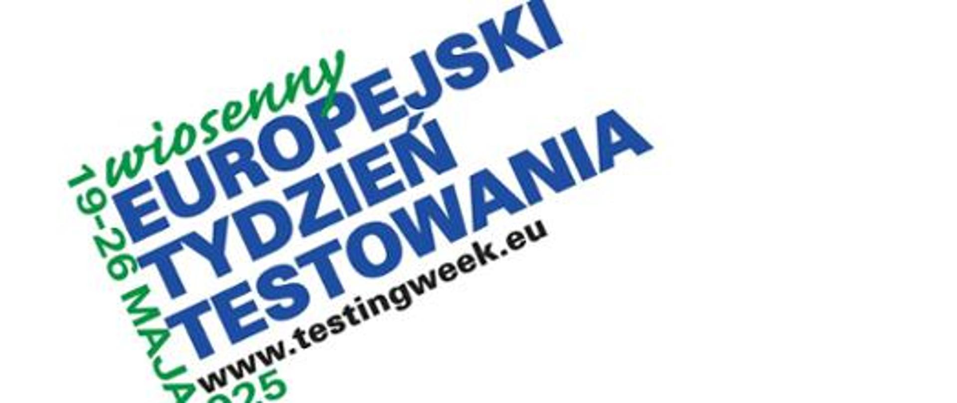 na białym tle zielono granatowe napisy Wiosenny Europejski Tydzień Testowania 19-26 maja 2025