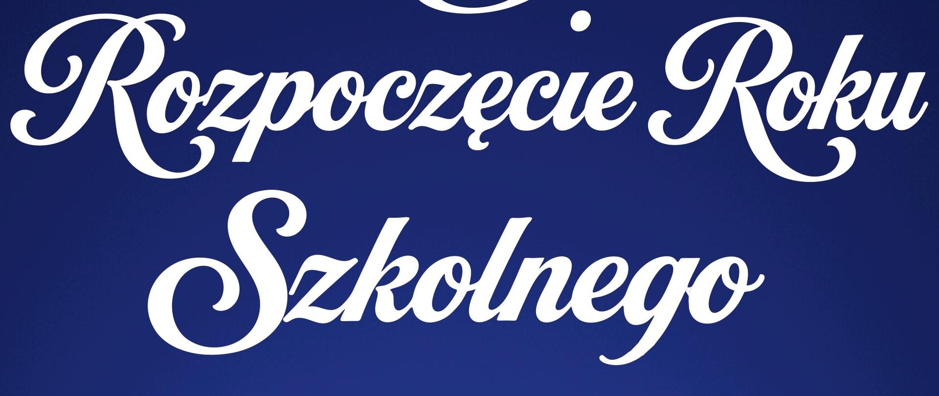 Plakat z napisem Uroczyste rozpoczęcie roku szkolnego 2026/2027 na ciemnoniebieskim tle.