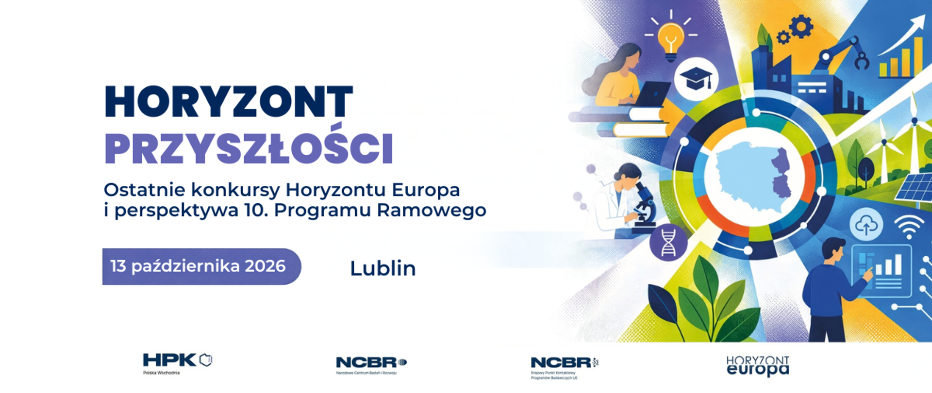 ruszyła kampania informacyjna „Horyzont Przyszłości. Ostatnie konkursy Horyzontu Europa i perspektywa 10. Programu Ramowego”
