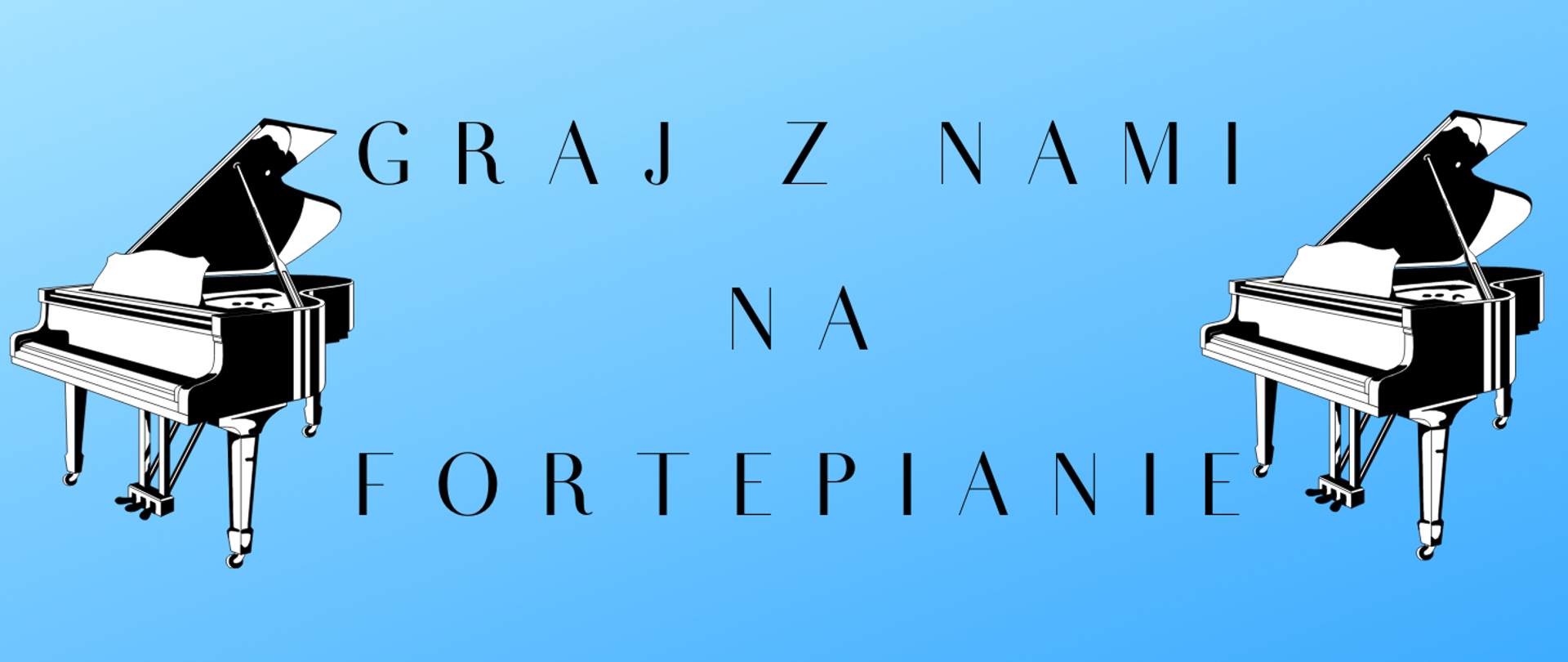 Plakat na niebieskim tle z tekstem " Graj z nami na fortepianie " oraz grafiką fortepianu po lewej i prawej stronie