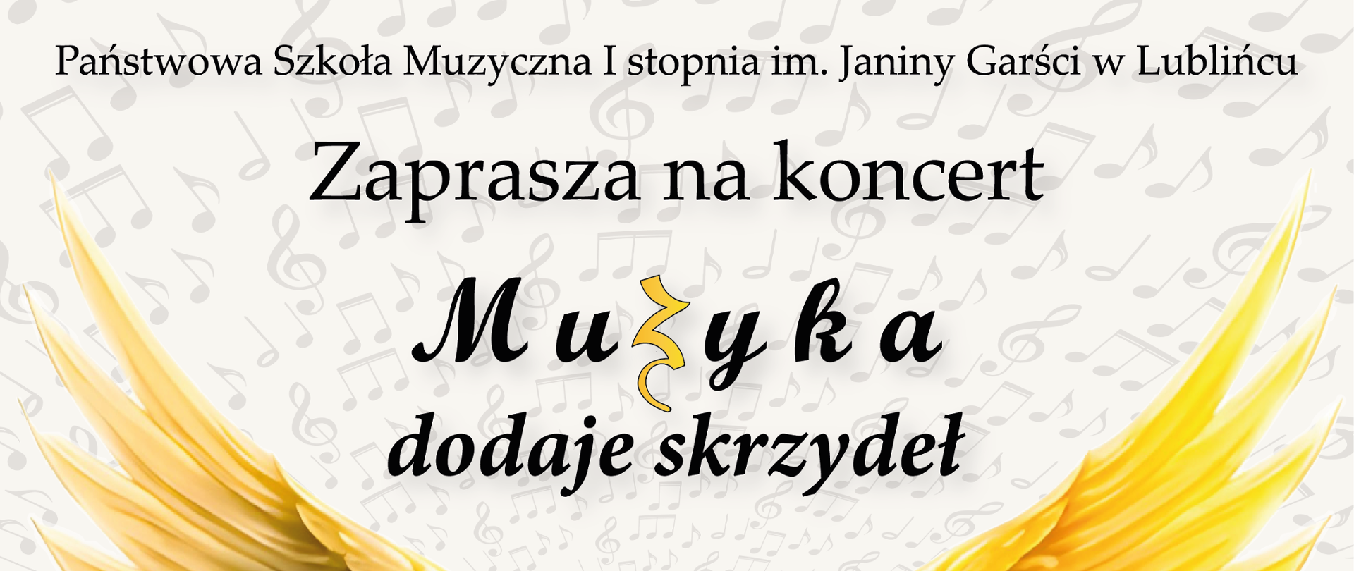 Grafika plakatu z zaproszeniem na Koncert "Muzyka dodaje skrzydeł" 4.04.2025 r. godz. 18.00 Sala Koncertowa Państwowej Szkoły Muzycznej w Lublińcu