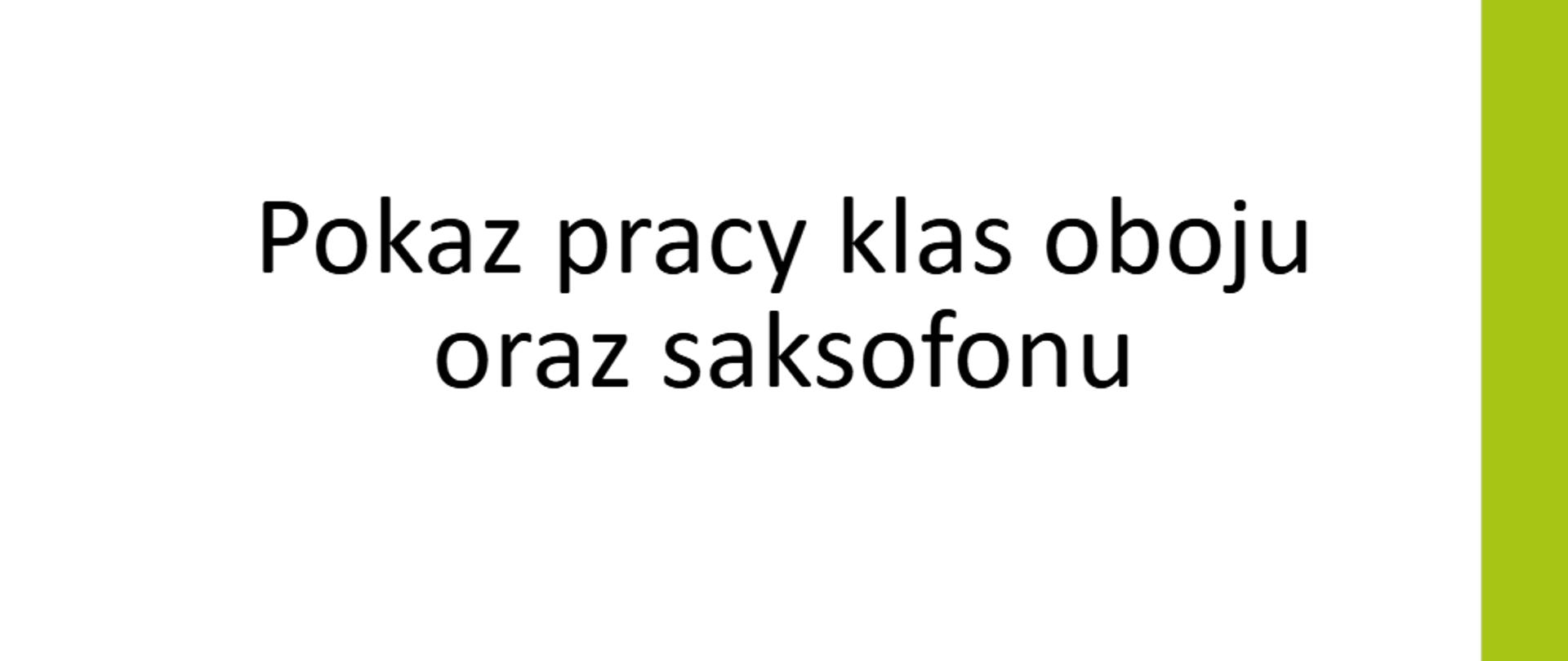Zaproszenie na pokaz pracy klas oboju i saksofonu. 23.04.2024 r. godz. 18:00