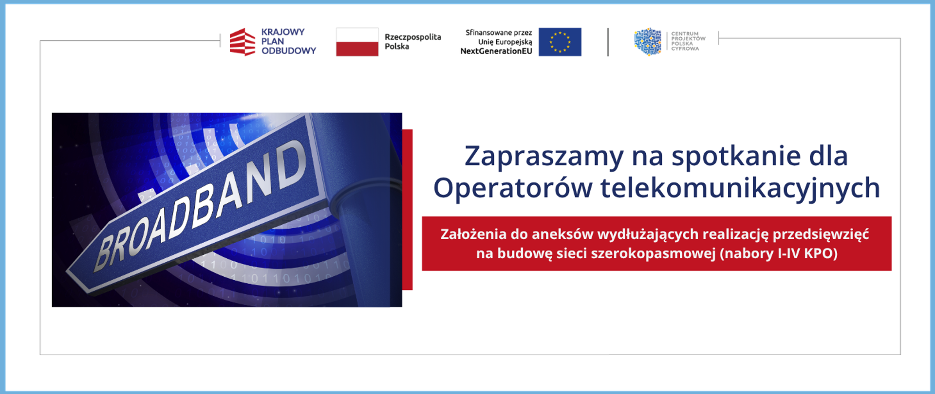 Zapraszamy na spotkanie dla Operatorów telekomunikacyjnych. Założenia do aneksów wydłużających realizację przedsięwzięć na budowę sieci szerokopasmowej (nabory I-IV KPO).