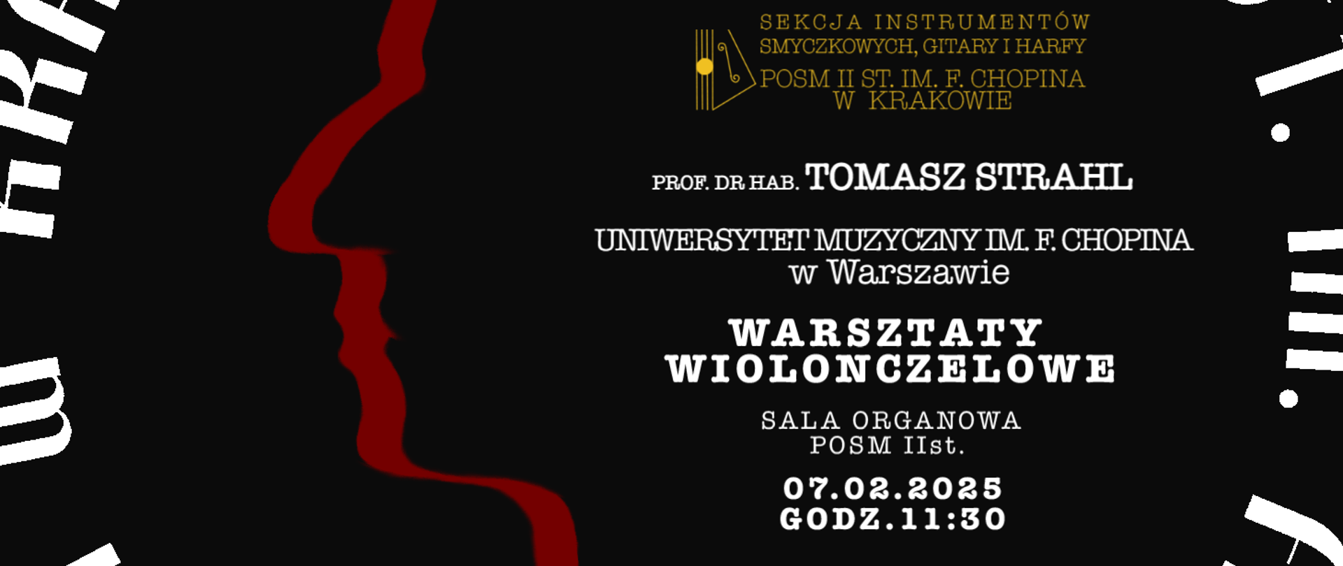 Plakat, czarne tło, w tle zarys profilu Fryderyka Chopina - powiększony logotyp szkoły; tekst: prof. dr hab. Tomasz Strahl, warsztaty wiolonczelowe, sala organowa, 07.02.2025, godz. 11:30