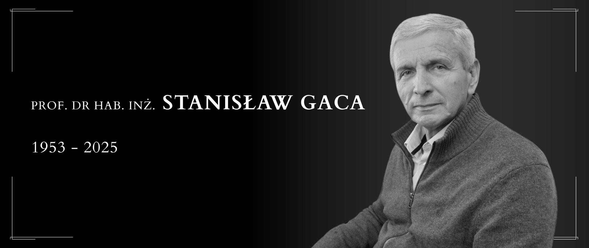 Nekrolog prof. dr. hab. inż. Stanisław Gaca, 1953-2025