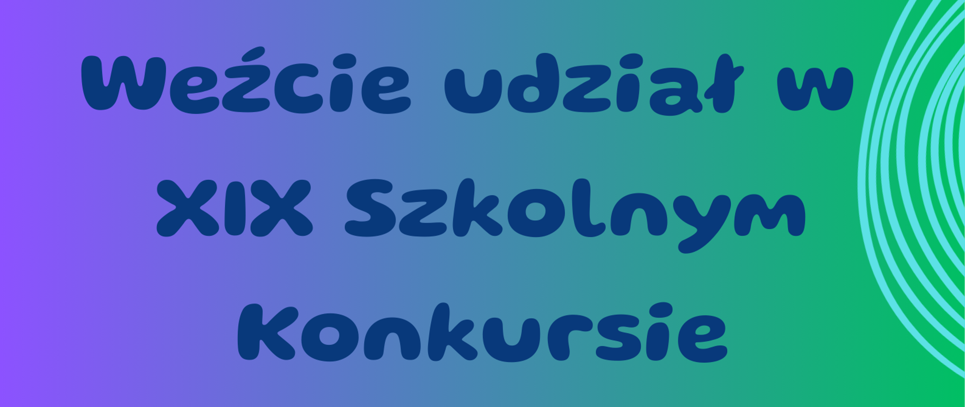 Kolorowy plakat z gradientowym tłem od fioletu do zieleni i abstrakcyjnymi okręgami. Widoczny tekst: „UWAGA UCZNIOWIE!!! Lubicie układać własne utwory? Macie ochotę zabawić się w prawdziwych kompozytorów? Weźcie udział w XIX Szkolnym Konkursie Kompozytorskim!!!”.