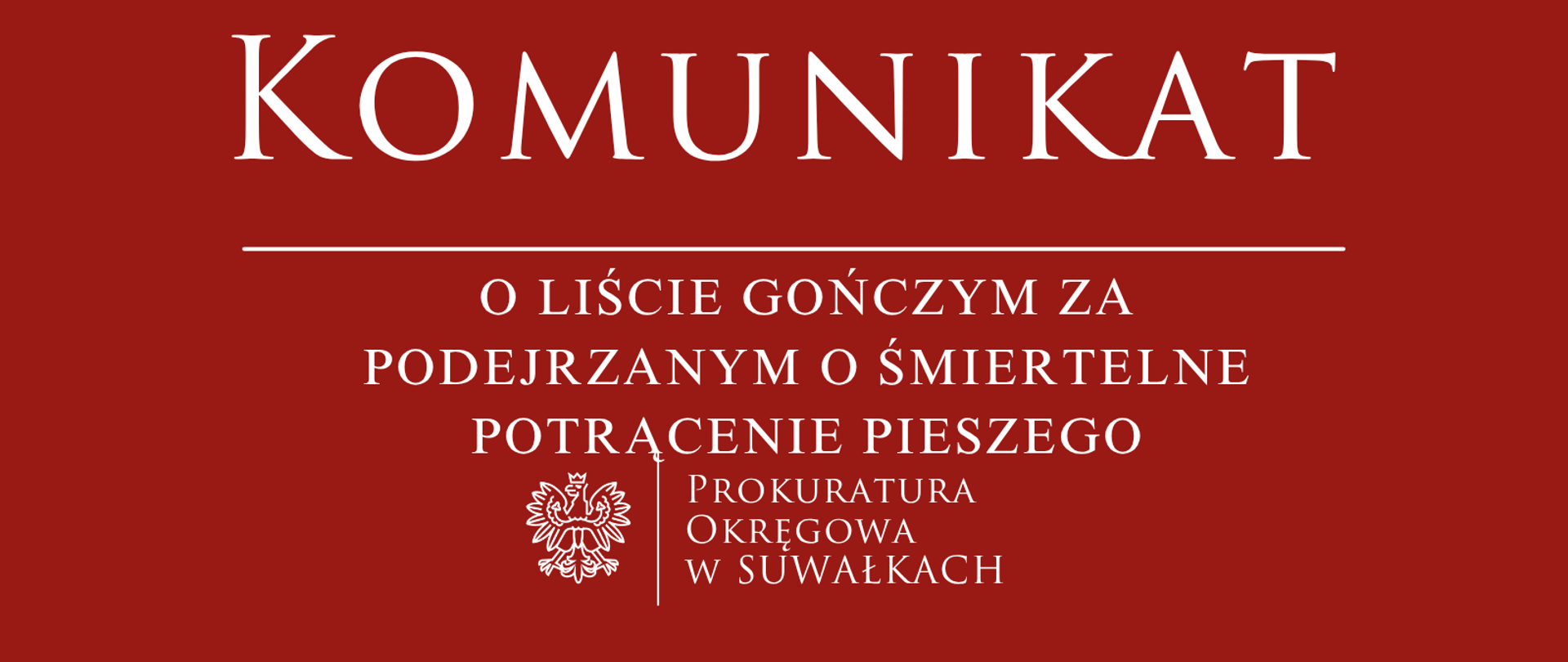 Komunikat o liście gończym za podejrzanym o śmiertelne potrącenie pieszego