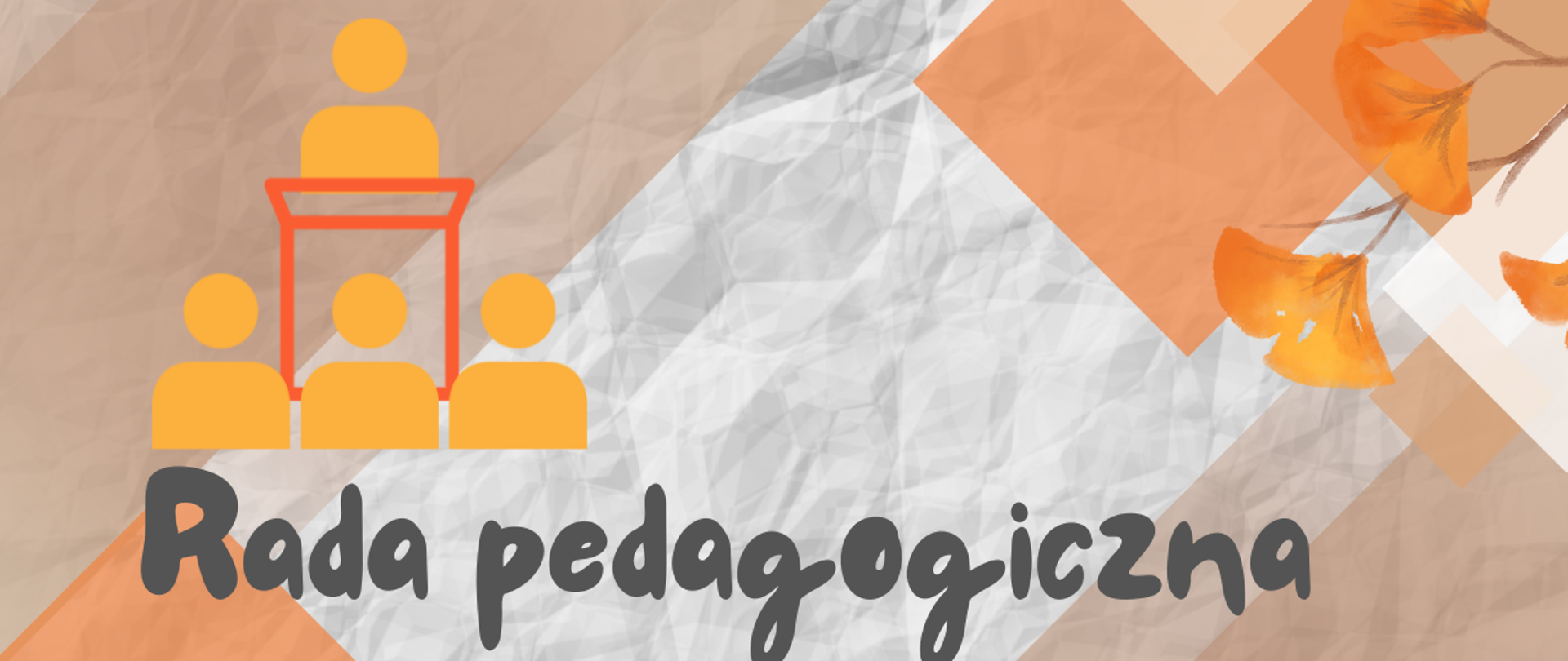 Baner z napisem Rada Pedagogiczna, grafika w kolorach białym, beżowym pomarańczpwym, ikona z mówcą i słuchaczami, motyw kwiatowy. 