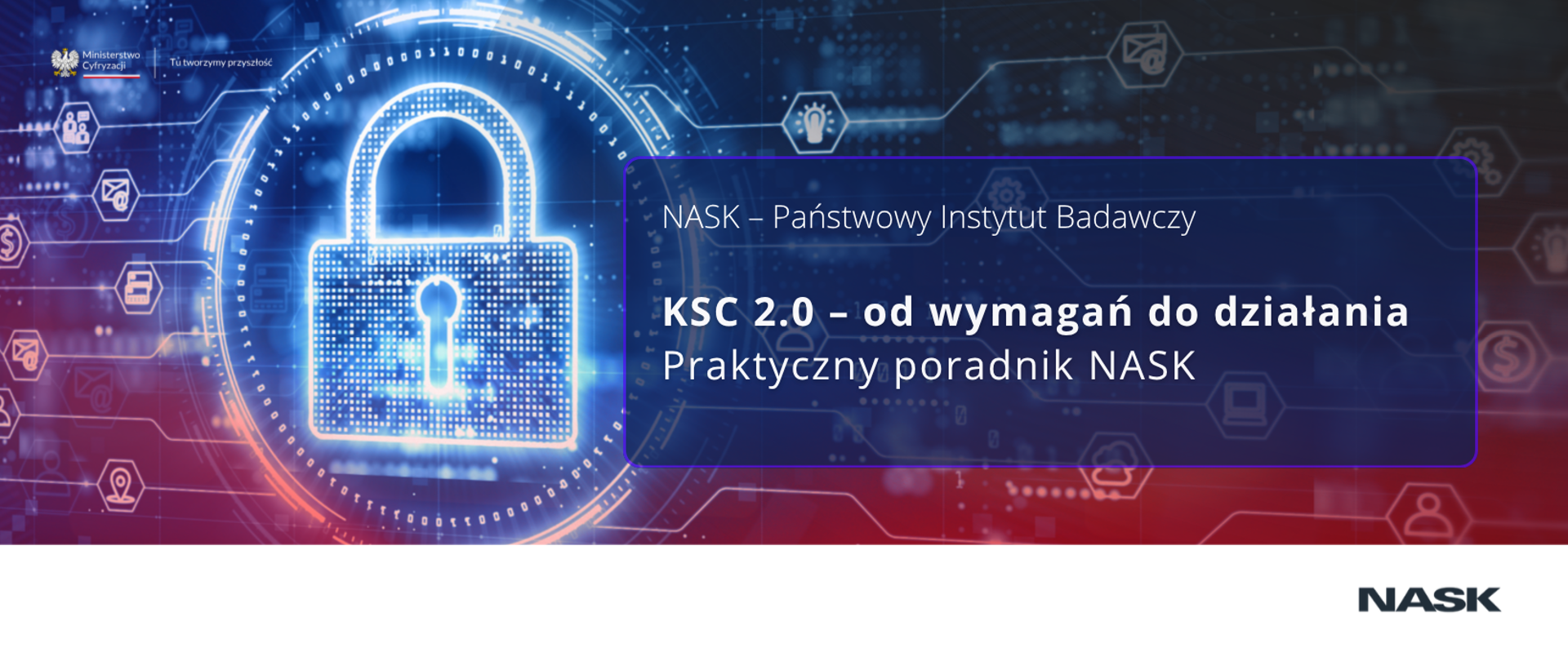 Baner informacyjny - napis KSC 2.0 - od wymagań do działania. Praktyczny poradnik NASK