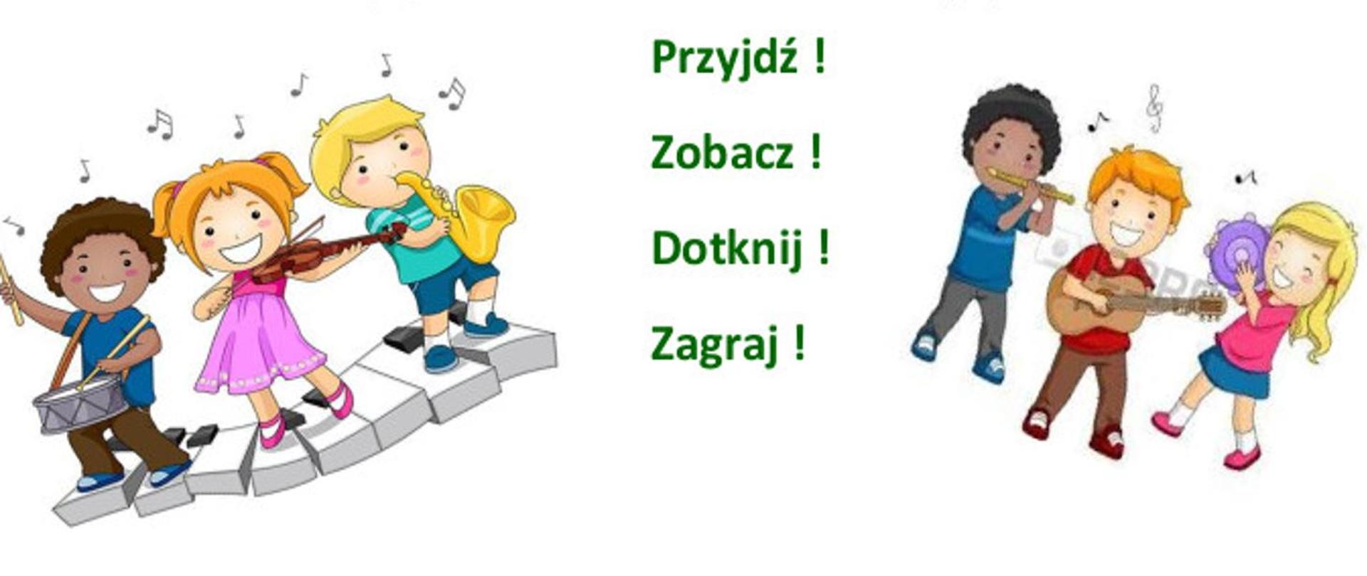 Grafiki z dziećmi grającymi na instrumentach muzycznych, napisy: przyjdź, zobacz, dotknij, zagraj.