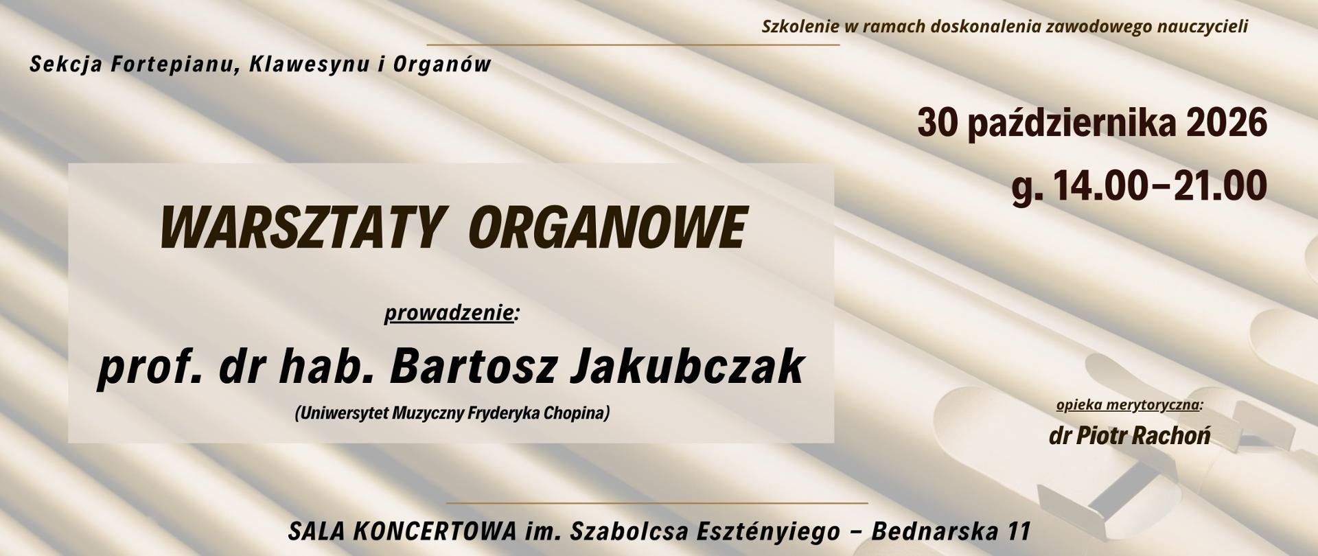 Baner - 30.10.2026 - warsztaty organowe - prof. dr hab. Bartosz Jakubczak /UMFC Warszawa/