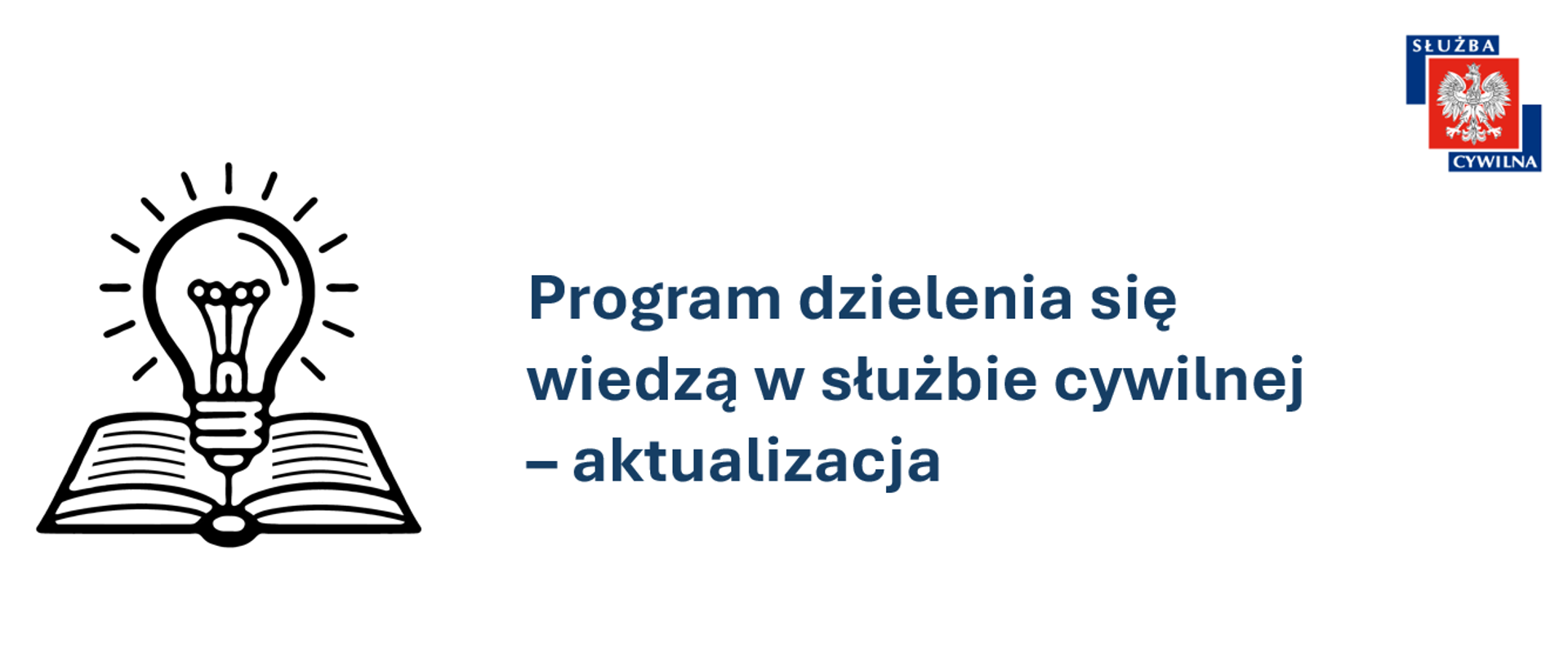 ikona żarówki i książki, napis: Program dzielenia się wiedzą w służbie cywilnej - aktualizacja oraz logo służby cywilnej w górnym prawym rogu