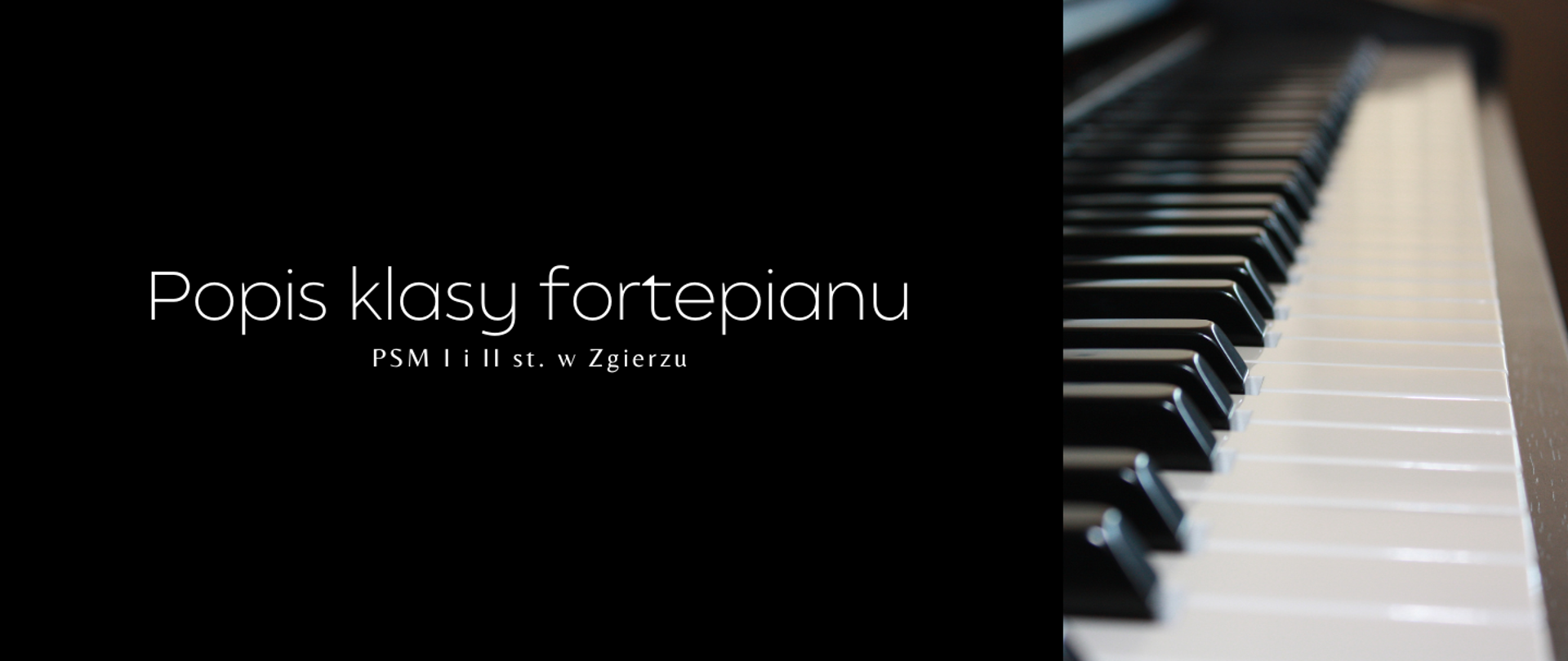 Po lewej stronie, na czarnym tle, napis "Popis klasy fortepianu PSM I i II st. w Zgierzu". Po prawej stronie zdjęcie klawiszy fortepianu.
