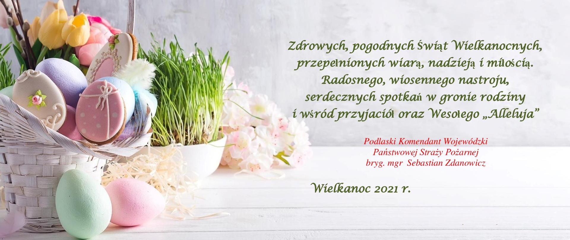 Zdjęcie przedstawia koszyk wiklinowy wypełniony kolorowymi pisankami, baziami i tulipanami. Obok koszyka widnieje tekst życzeń
Zdrowych, pogodnych Świąt Wielkanocnych, przepełnionych wiarą, nadzieją i miłością. Radosnego, wiosennego nastroju, serdecznych spotkań w gronie rodziny i wśród przyjaciół oraz Wesołego „Alleluja”
