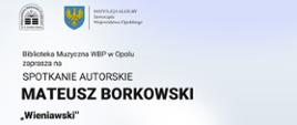 w lewym górnym rogu logo Wojewódzkiej Biblioteki Publicznej i Samorządu Województwa Opolskiego, poniżej informacje na temat miejsca i terminu spotkania autorskiego , całość na jasnym tle