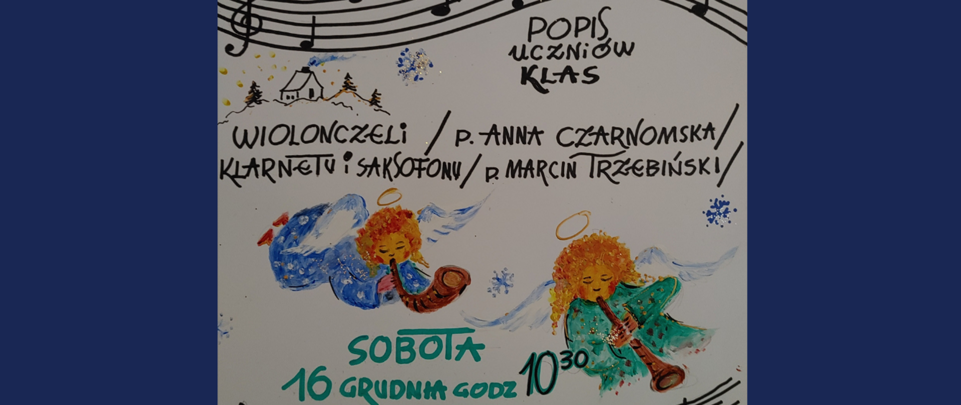 Plakat przedstawia na górze namalowany jakby wstęgę na której napisano muzyczny grudniowy poranek w niebieskim kolorem poniżej znajduje się pięciolinia falująca narysowana czarnym kolorem na której są nutki A pomiędzy motywy choinek zielonym kolorem poniżej pięciolinii mniej więcej na środku plakatu napisany tytuł koncertu i że to jest popis wiolonczeli i klarnetu i saksofonu poniżej znajdują się pięknie odręcznie namalowane dwa aniołki grające na piszczałkach i rogu poniżej data koncertu i godzina a na samym dole napis gdzie odbędzie się koncert Czyli że w sali koncertowej w Starachowicach w Państwowej szkole muzycznej