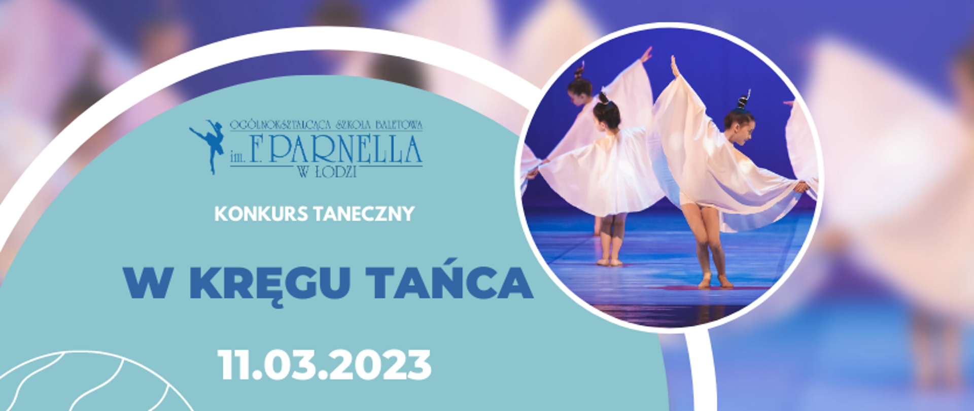 grafika: Na niebieskim tle w kole tekst konkurs taneczny "W kręgu tańca" 11.03.2023. W mniejszym kole zdjęcie kilku tańczących dziewczynek w białych strojach , uczesanych w wysoki kok.