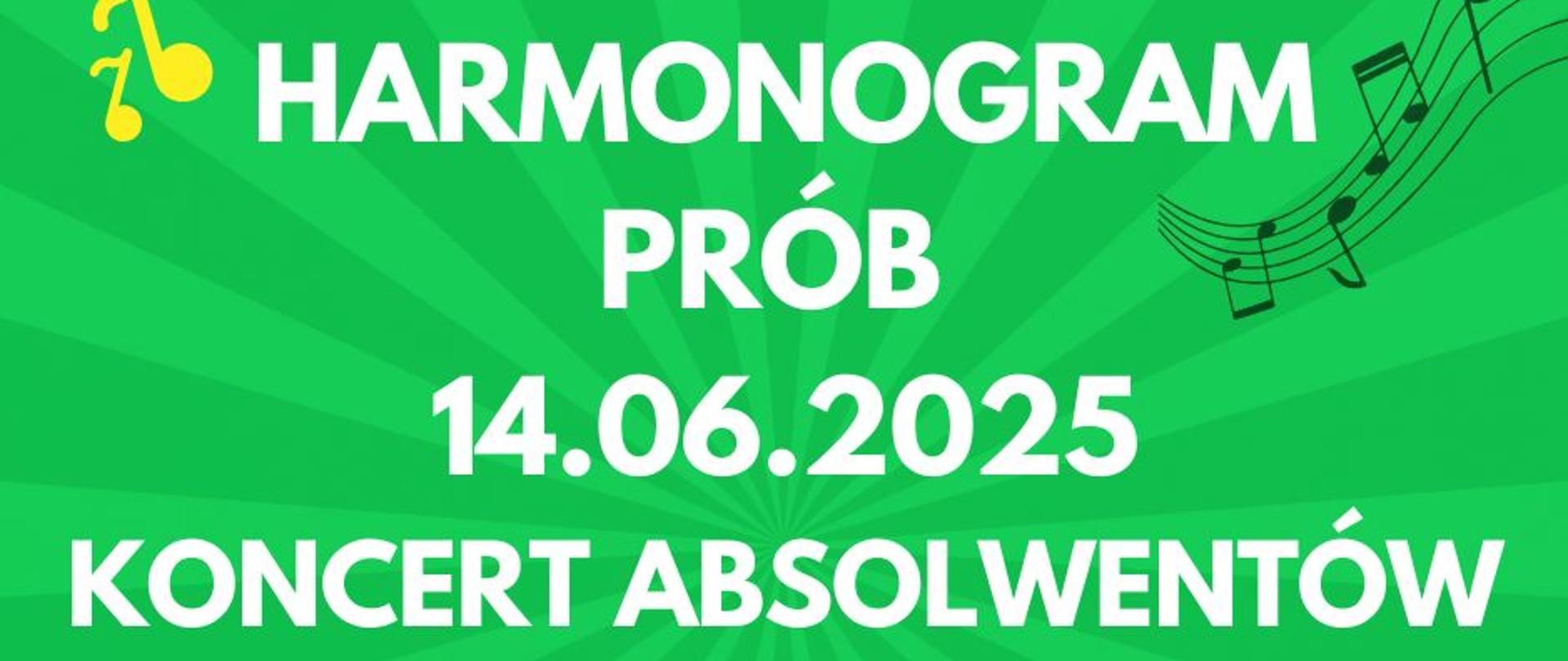 Grafika w zielonym kolorze, przedstawiająca nuty muzyczne. W tle znajdują się napisy: "Harmonogram prób - 14.06.2025 r., Koncert Absolwentów - Teatr Stary".
