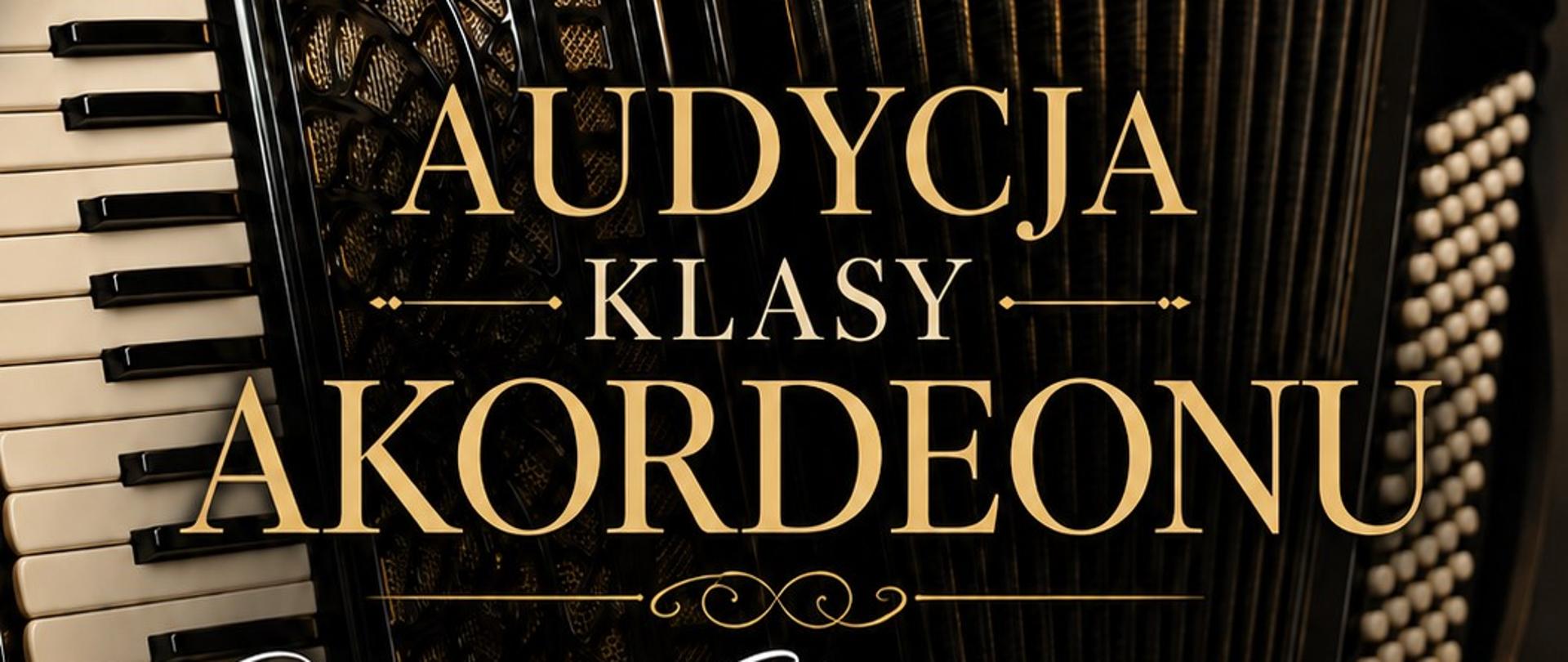 Plakat promujący audycję klasy akordeonu. Na ciemnym tle widoczny jest duży czarny akordeon zajmujący większość kompozycji. U góry znajduje się nazwa szkoły: „Państwowa Szkoła Muzyczna I stopnia im. J.S. Bacha w Grajewie”. Centralnie umieszczono złoty napis: „Audycja klasy akordeonu”, a poniżej odręcznym krojem: „Dariusza Stefanowskiego”. W dolnej części podano termin wydarzenia: 17.06.2026 r., godz. 17:00, oraz miejsce: sala koncertowa. Całość utrzymana jest w eleganckiej czarno-złotej kolorystyce z ozdobnymi ornamentami i ikonami kalendarza oraz zegara.