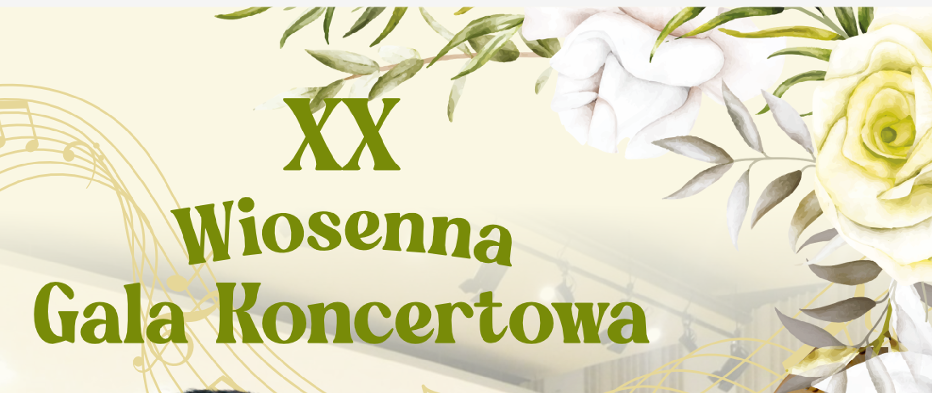 Tło obrazka z jasno kremowych odcieniach. W górnym prawym rogu kremowe róże. W lewym rogu zielony napis "wstęp wolny", a na środku "XX Wiosenna Gala Koncertowa". Poniżej zdjęcia dwóch mężczyzn. Jeden z nich trzyma flet poprzeczny, a drugi harfę. Poniżej data, godzina, miejsce koncertu oraz informacja o organizatorze i współorganizatorach. Następnie logotypy organizatorów na białym pasku. U samego dołu informacja o konieczności rezerwacji miejsc.