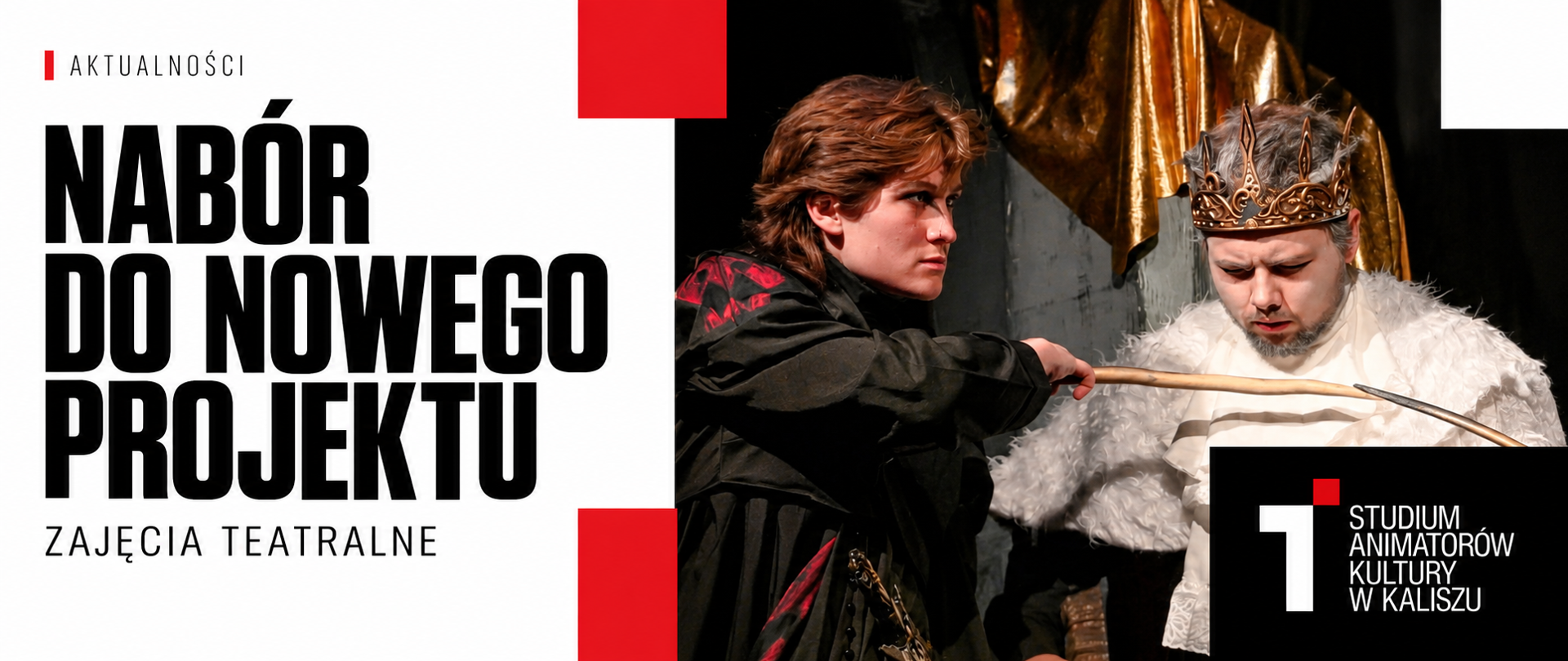 Grafika promująca nabór do nowego projektu teatralnego Studium Animatorów Kultury w Kaliszu. Po prawej stronie zdjęcie dwóch aktorów podczas spektaklu, po lewej napis „Nabór do nowego projektu - zajęcia teatralne”.