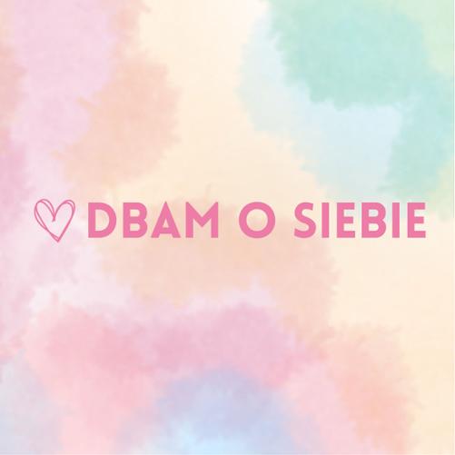 dbam o siebie