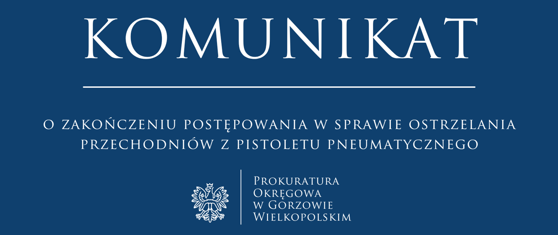 Komunikat o zakończeniu postępowania w sprawie ostrzelania przechodniów z pistoletu pneumatycznego
