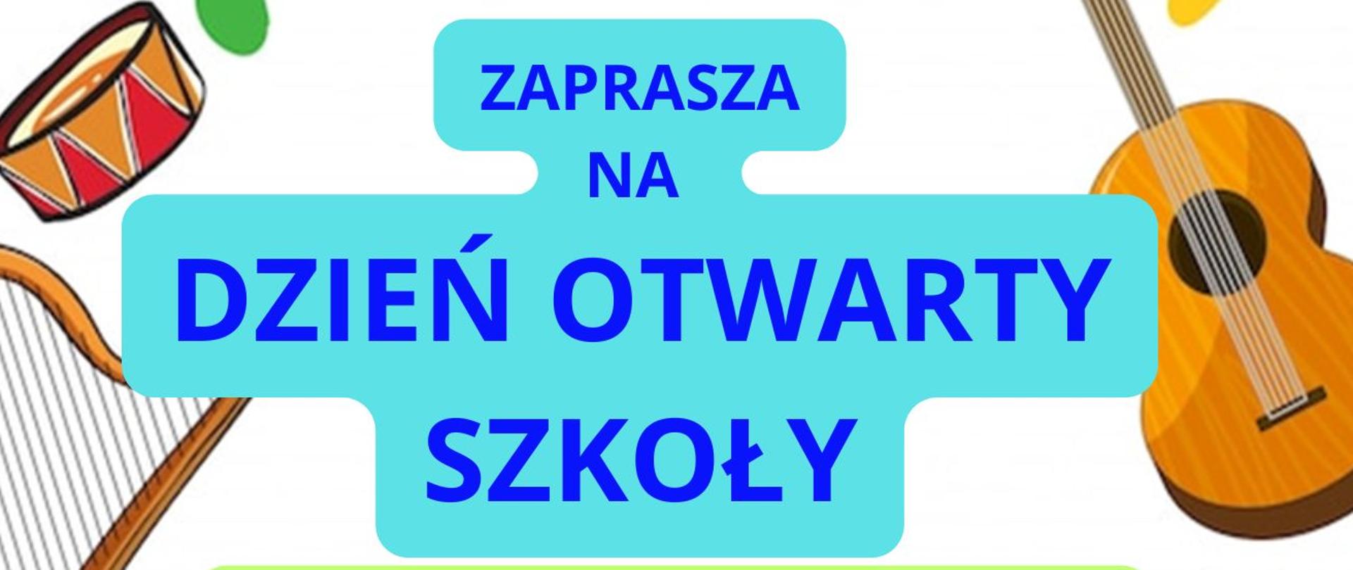 Plakat informuje o Dniu otwartym szkoły Nagłówek niebieski napi na żółtym tle. Na środku Napisy kolorowe informujące o wydarzeniu. Tło na środku -w okręgu rysunki instrumentów muzycznych.