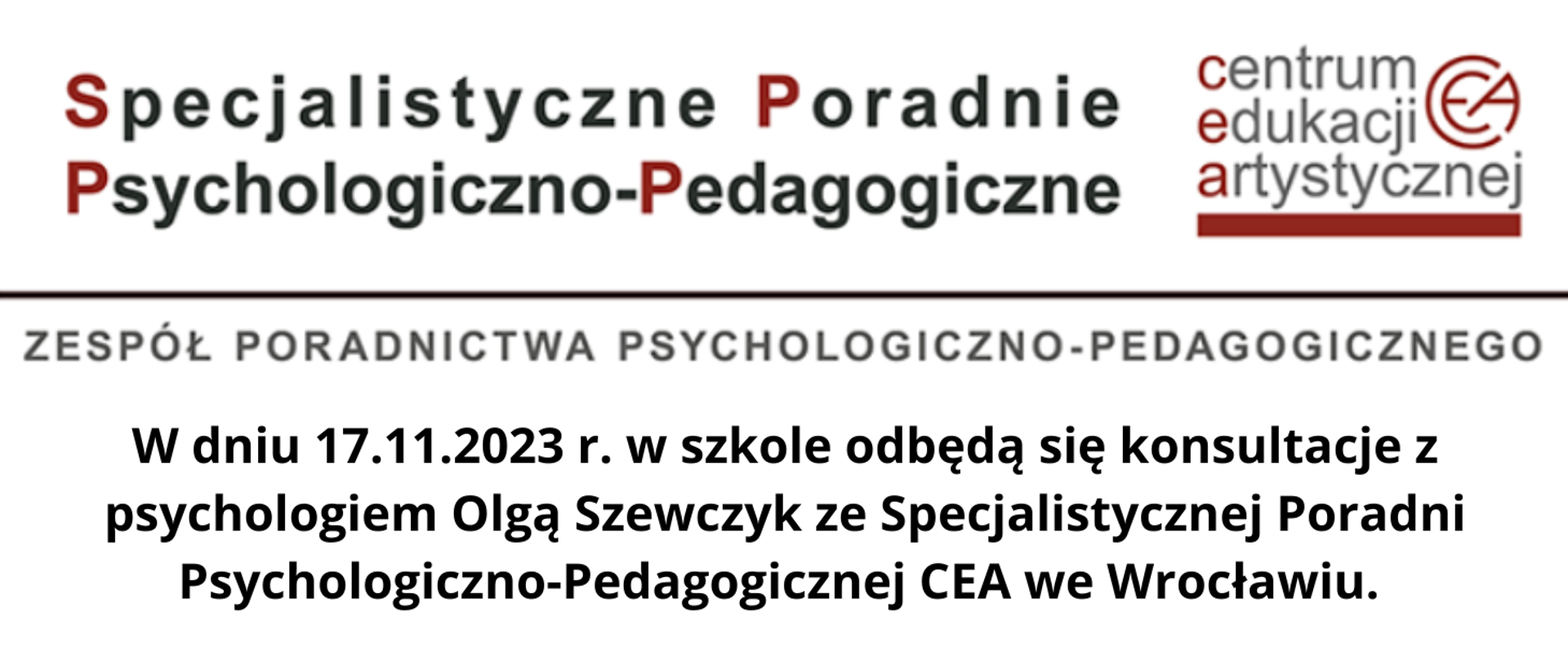 Informacja na białym tle z tekstem "W dniu 17.11.2023 r. w szkole odbędą się konsultacje z psychologiem Olgą Szewczyk ze Specjalistycznej Poradni Psychologiczno-Pedagogicznej CEA we Wrocławiu. "