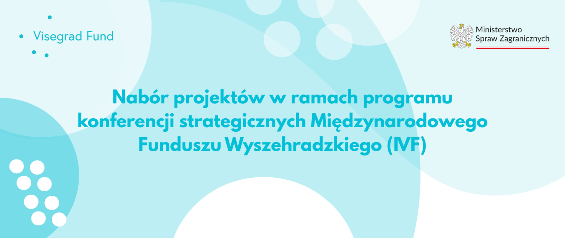 Grafika z napisem "nabór projektów w ramach programu konferencji strategicznych Międzynarodowego Funduszu Wyszehradzkiego". Seledynowe litery na jasnym tle. 