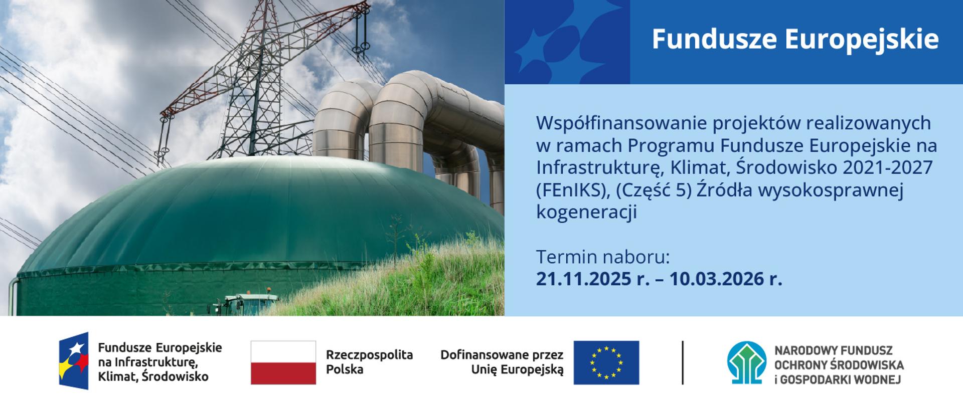 Grafika ilustracyjna. Fundusze Europejskie. Termin naboru 21.11-10.03.2026. W stopce planszy ciąg logotypów: Fundusze Europejskie na Infrastrukturę, Klimat, Środowisko, flaga Rzeczypospolita Polska, flaga UE Dofinansowane przez Unię Europejską, logo NFOŚiGW.
