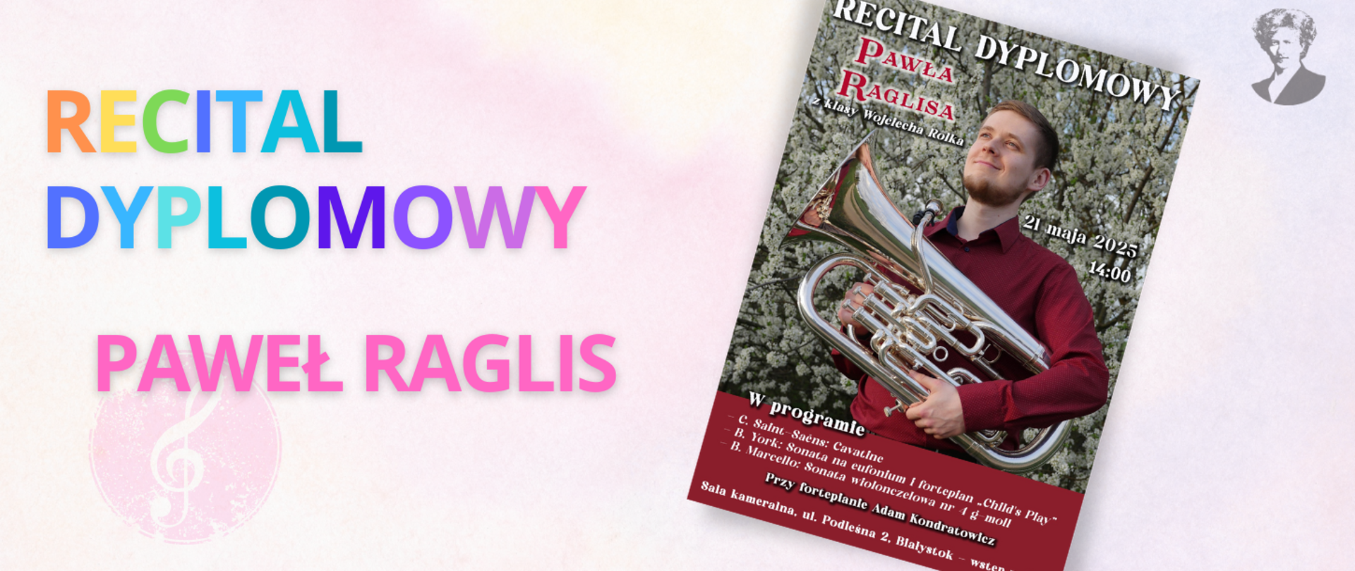 Na jasno-różowym tle wielokolorowy napis "Recital dyplomowy Pawła Raglisa". Po prawej stronie miniatura plakatu oraz podobizna Ignacego Paderewskiego.