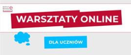 
Plakat z informacją o warsztatach online dla uczniów. Napis białymi, drukowanymi literami na czerwonym pasku oraz na niebieskim pasku. Z lewej strony u góry logo Centrum Edukacji Artystycznej.